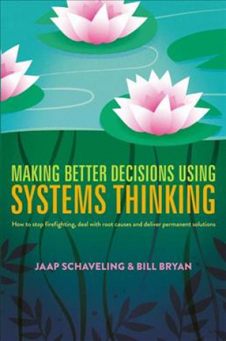 Книга Making Better Decisions Using Systems Thinking Jaap Schaveling