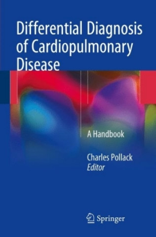 Kniha Differential Diagnosis of Cardiopulmonary Disease Charles Pollack