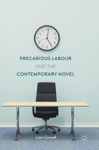 Carte Precarious Labour and the Contemporary Novel Liam Connell