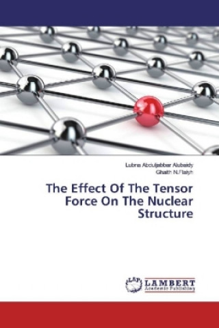 Kniha The Effect Of The Tensor Force On The Nuclear Structure Lubna Abduljabbar Alubaidy