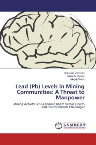 Carte Lead (Pb) Levels in Mining Communities: A Threat to Manpower Abduljalal Danbaba
