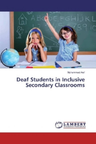 Carte Deaf Students in Inclusive Secondary Classrooms Muhammad Asif