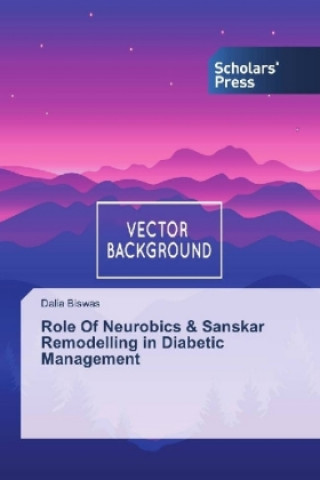 Carte Role Of Neurobics & Sanskar Remodelling in Diabetic Management Dalia Biswas
