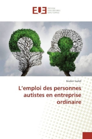 Книга L'emploi des personnes autistes en entreprise ordinaire Marion Gailet