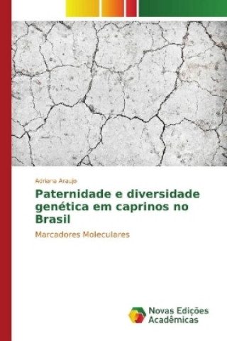Könyv Paternidade e diversidade genética em caprinos no Brasil Adriana Araujo