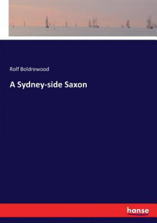 Kniha Sydney-side Saxon Rolf Boldrewood