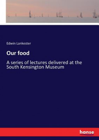 Boek Our food Edwin Lankester