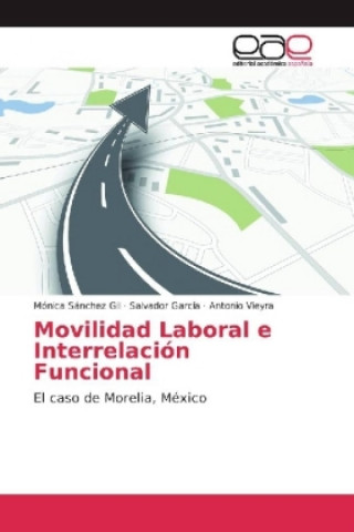 Könyv Movilidad Laboral e Interrelación Funcional Mónica Sánchez Gil