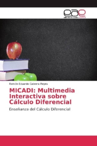 Книга MICADI: Multimedia Interactiva sobre Cálculo Diferencial Ramón Eduardo Cabrera Reyes