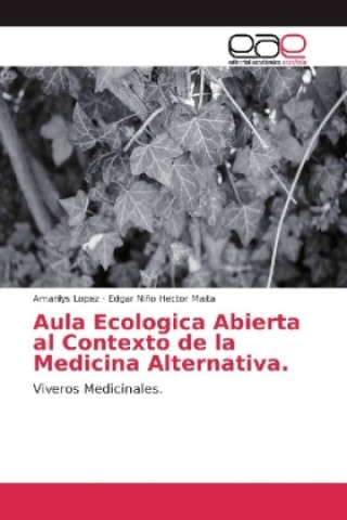 Kniha Aula Ecologica Abierta al Contexto de la Medicina Alternativa. Amarilys Lopez