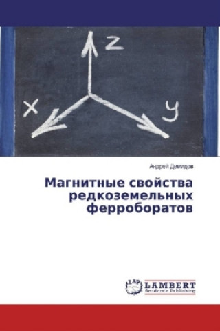 Kniha Magnitnye svojstva redkozemel'nyh ferroboratov Andrej Demidov