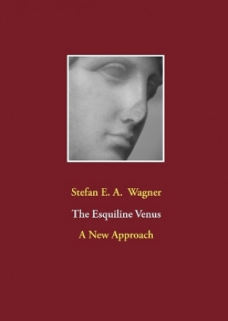 Carte The Esquiline Venus Stefan E. A. Wagner