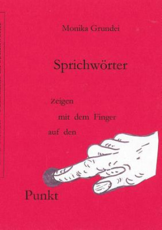 Buch Sprichwoerter zeigen mit dem Finger auf den Punkt Monika Grundei