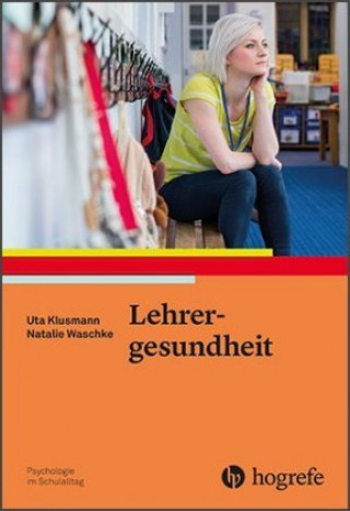Книга Gesundheit und Wohlbefinden im Lehrerberuf Uta Klusmann