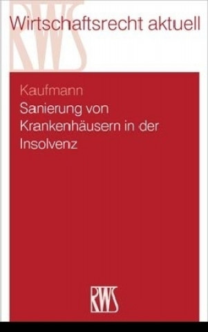 Kniha Sanierung von Krankenhäusern in Krise und Insolvenz Christian Kaufmann