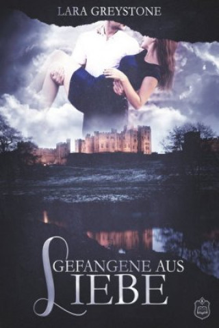 Kniha Gefangene aus Liebe Lara Greystone