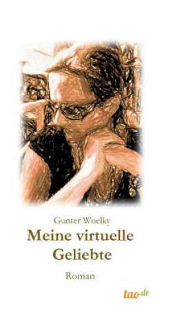 Buch Meine virtuelle Geliebte Gunter Woelky