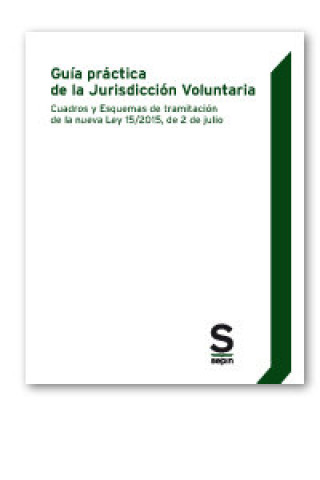 Книга Guía práctica de la Jurisdicción Voluntaria. Cuadros y Esquemas de tramitación 