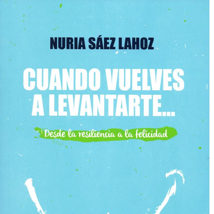 Kniha Cuando vuelves a levantarte... Desde la resiliencia a la felicidad 