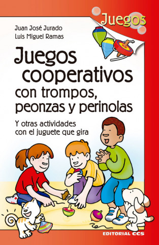 Carte Juegos cooperativos con trompos, peonzas y perinolas JUAN JOSE JURADO SOTO