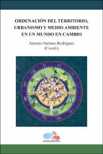 Könyv Ordenación del territorio, urbanismo y medio ambiente en un mundo en cambio 