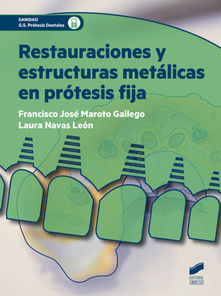 Könyv Restauraciones y estructuras metálicas en prótesis fija 