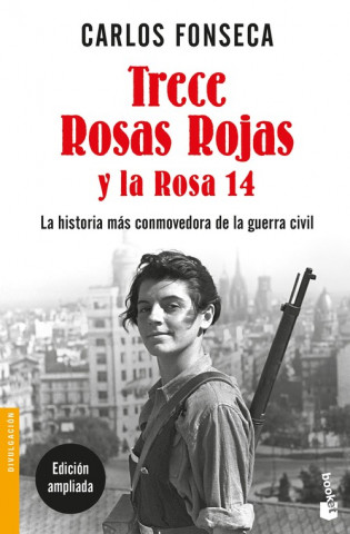 Könyv Trece rosas rojas y la rosa catorce : la historia más conmovedora de la Guerra Civil Carlos Fonseca