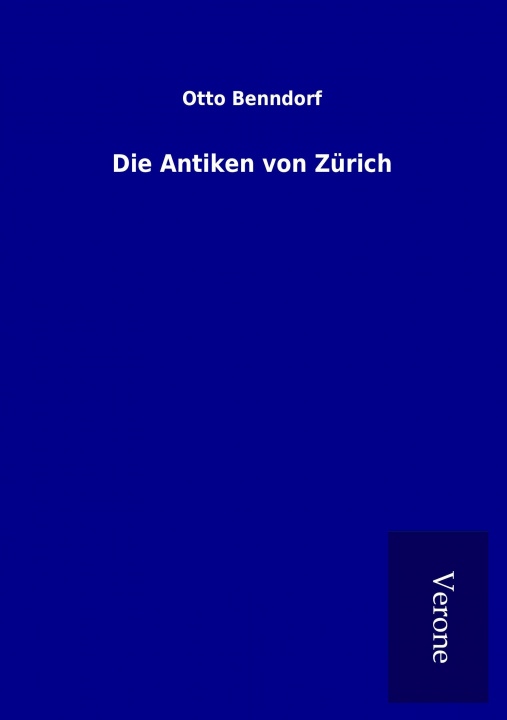 Carte Die Antiken von Zürich Otto Benndorf