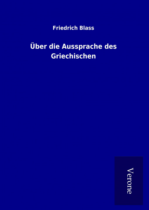 Kniha Über die Aussprache des Griechischen Friedrich Blass