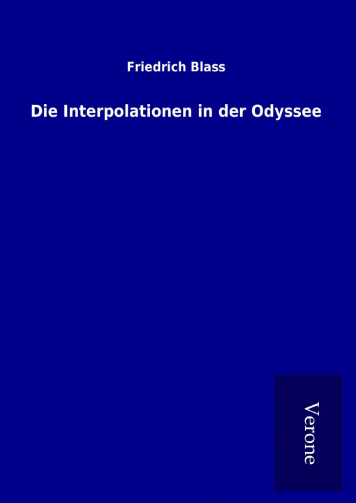 Knjiga Die Interpolationen in der Odyssee Friedrich Blass