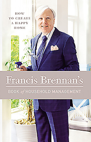 Kniha Francis Brennan's Book of Household Management Francis Brennan