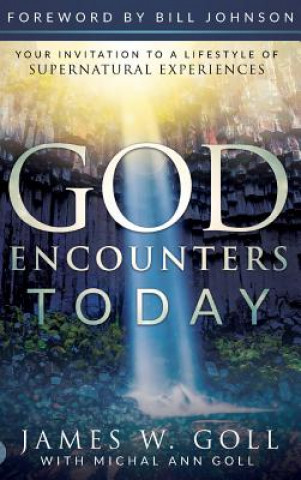 Kniha God Encounters Today James W. Goll