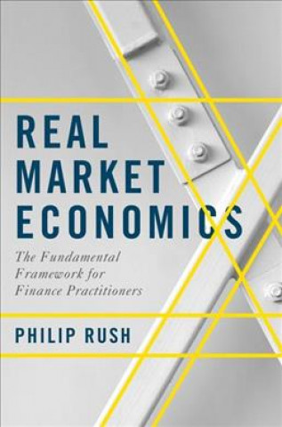 Kniha Real Market Economics Philip Rush