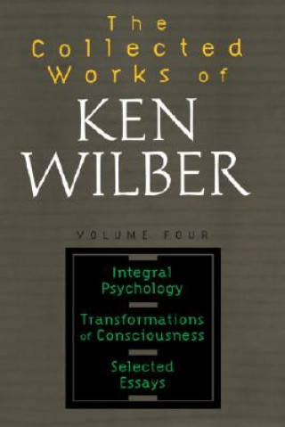 Carte Collected Works of Ken Wilber, Volume 4 Ken Wilber