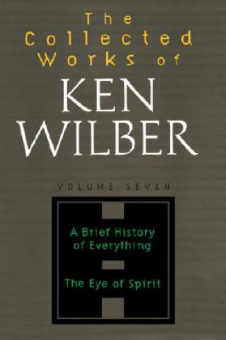 Carte Collected Works of Ken Wilber, Volume 7 Ken Wilber
