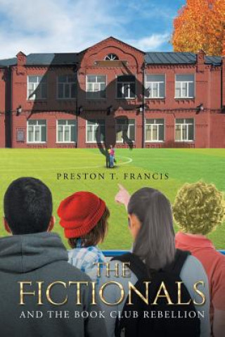 Kniha Fictionals and the Book Club Rebellion Preston T Francis