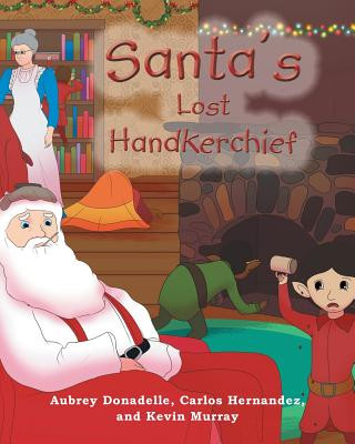 Kniha Santa's Lost Handkerchief Aubrey Donadelle