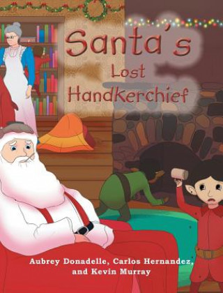 Kniha Santa's Lost Handkerchief Aubrey Donadelle