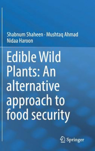 Könyv Edible Wild Plants: An alternative approach to food security Shabnum Shaheen