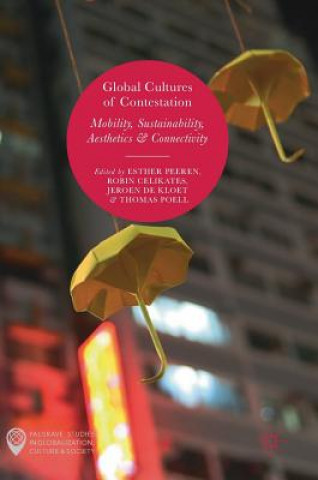 Kniha Global Cultures of Contestation Robin Celikates