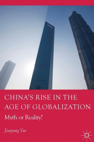 Könyv China's Rise in the Age of Globalization Jianyong Yue