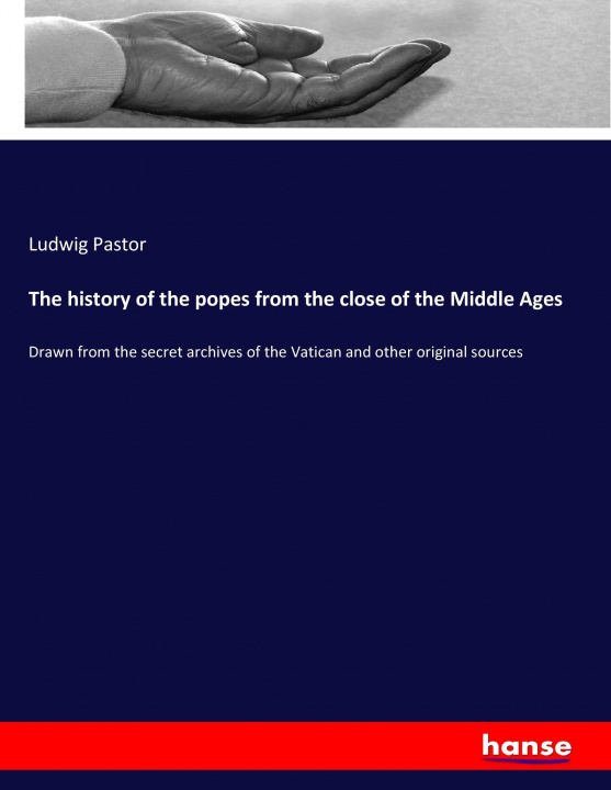 Knjiga history of the popes from the close of the Middle Ages Ludwig Pastor