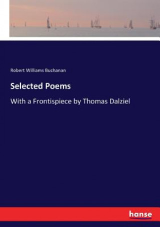 Knjiga Selected Poems Robert Williams Buchanan
