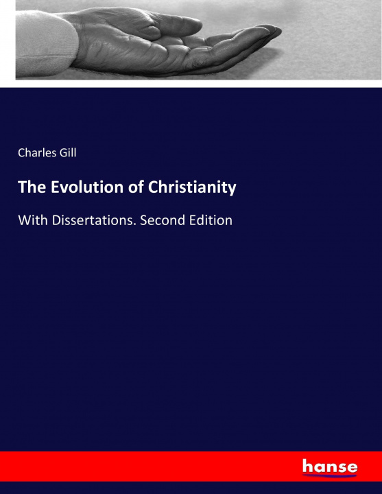 Kniha Evolution of Christianity Charles Gill