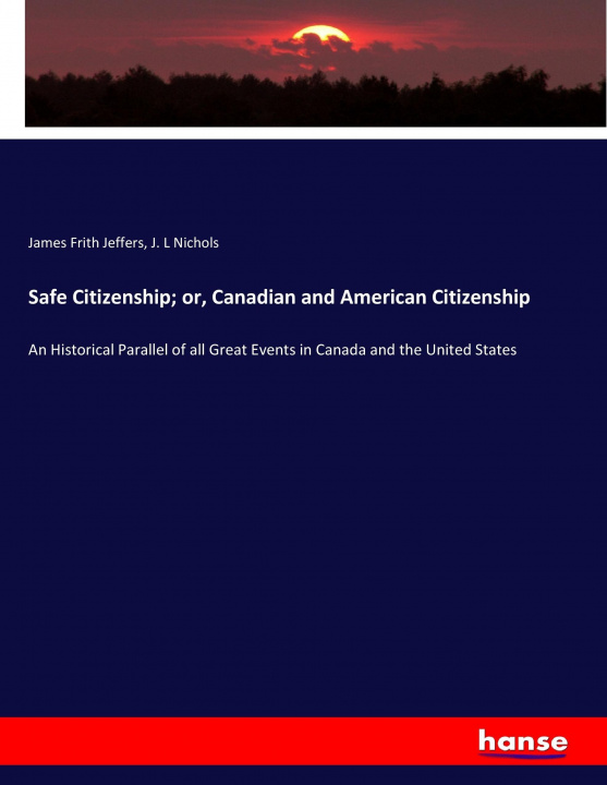 Książka Safe Citizenship; or, Canadian and American Citizenship James Frith Jeffers