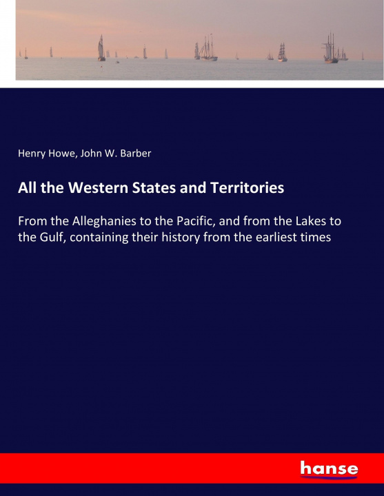 Carte All the Western States and Territories Henry Howe