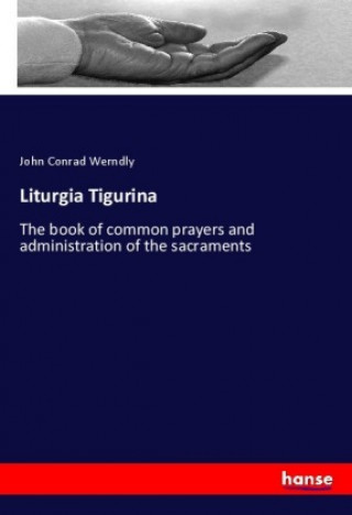 Kniha Liturgia Tigurina John Conrad Werndly