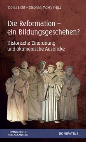 Könyv Die Reformation - ein Bildungsgeschehen Tobias Licht