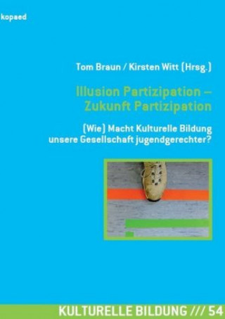 Könyv Illusion Partizipation - Zukunft Partizipation Tom Braun