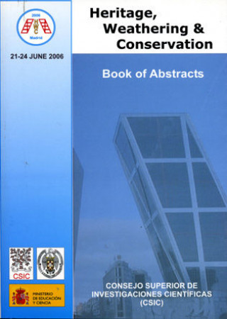 Książka Book of abstracts : International Conference Heritage, Weathering and Conservation. Madrid, 21-24 June 2006 Weathering and Conservation International Conference Heritage